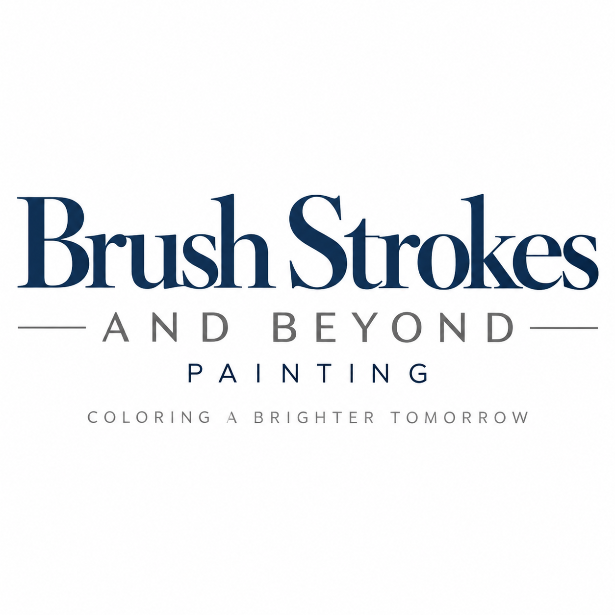Brush Strokes and Beyond Painting — Coloring a Brighter Tomorrow